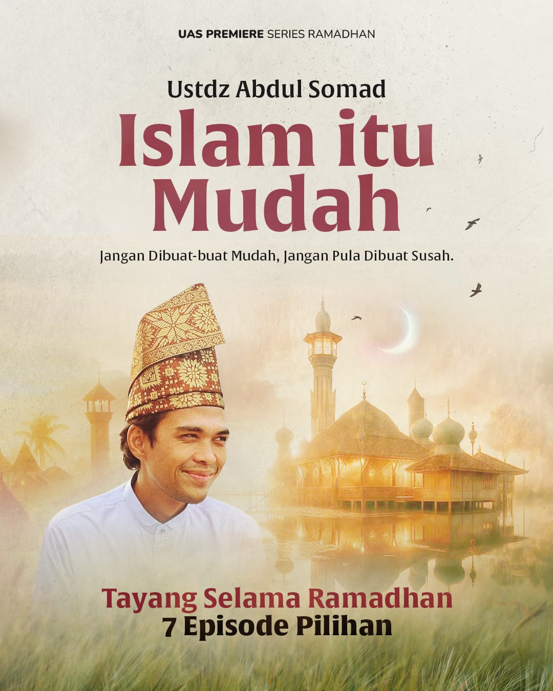 SERIES RAMADHAN ISLAM ITU MUDAH USTADZ ABDUL SOMAD